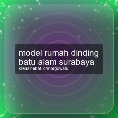 Model Rumah Dinding Batu Alam Surabaya