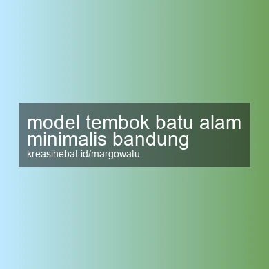 Model Tembok Batu Alam Minimalis Bandung