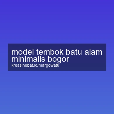 Model Tembok Batu Alam Minimalis Bogor