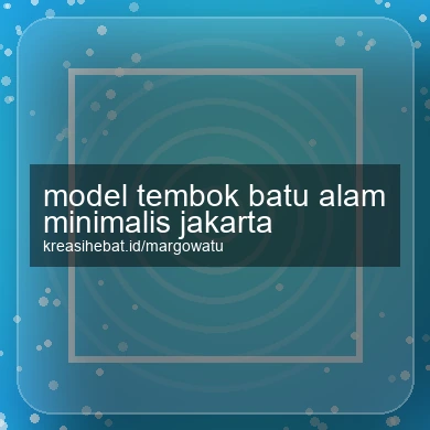 Model Tembok Batu Alam Minimalis Jakarta
