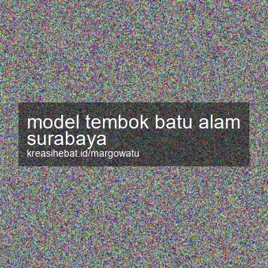 Model Tembok Batu Alam Surabaya