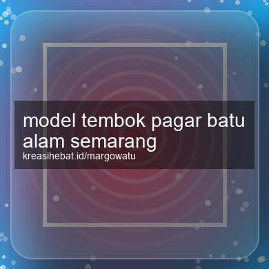 Model Tembok Pagar Batu Alam Semarang