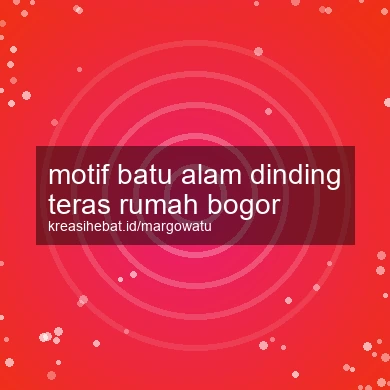 Motif Batu Alam Dinding Teras Rumah Bogor