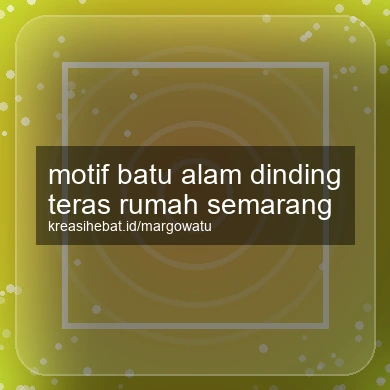 Motif Batu Alam Dinding Teras Rumah Semarang