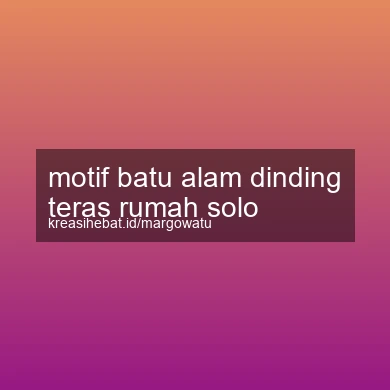 Motif Batu Alam Dinding Teras Rumah Solo