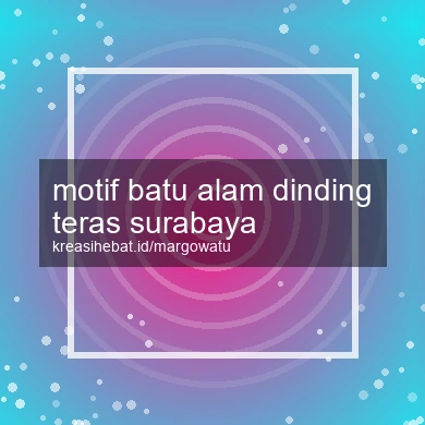 Motif Batu Alam Dinding Teras Surabaya