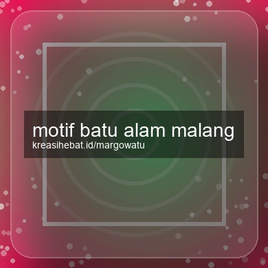 Motif Batu Alam Malang