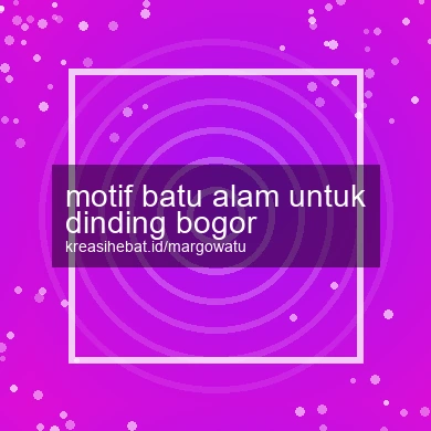 Motif Batu Alam Untuk Dinding Bogor