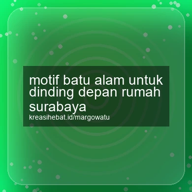 Motif Batu Alam Untuk Dinding Depan Rumah Surabaya