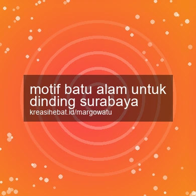 Motif Batu Alam Untuk Dinding Surabaya