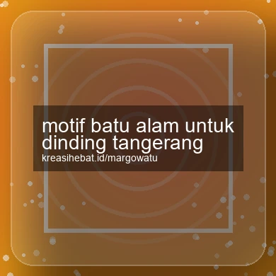 Motif Batu Alam Untuk Dinding Tangerang