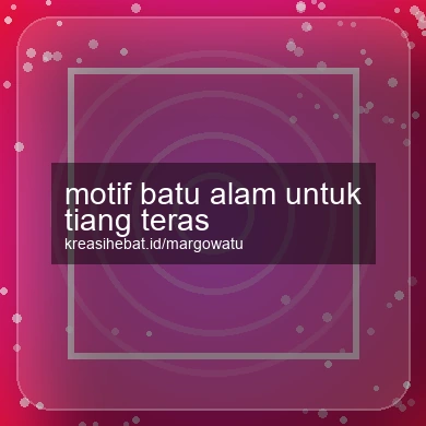 Motif Batu Alam Untuk Tiang Teras