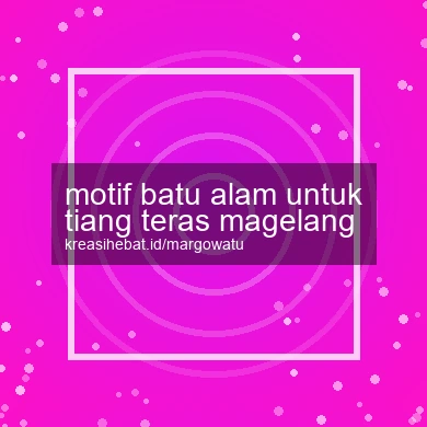 Motif Batu Alam Untuk Tiang Teras Magelang