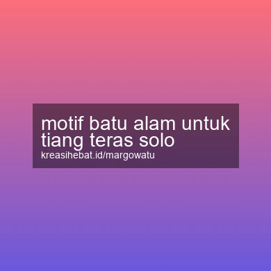 Motif Batu Alam Untuk Tiang Teras Solo