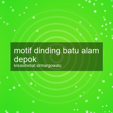 Motif Dinding Batu Alam Depok