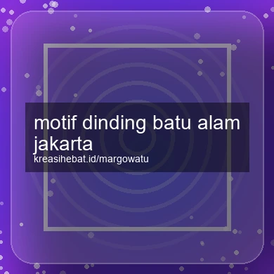 Motif Dinding Batu Alam Jakarta