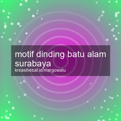 Motif Dinding Batu Alam Surabaya