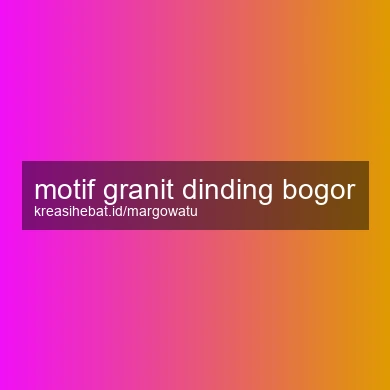 Motif Granit Dinding Bogor