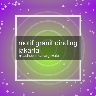 Motif Granit Dinding Jakarta