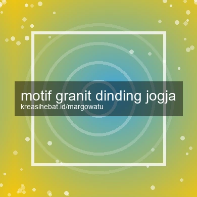 Motif Granit Dinding Jogja