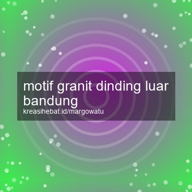 Motif Granit Dinding Luar Bandung