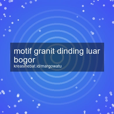 Motif Granit Dinding Luar Bogor