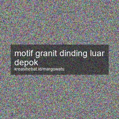 Motif Granit Dinding Luar Depok
