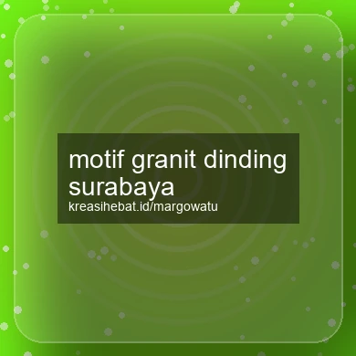 Motif Granit Dinding Surabaya