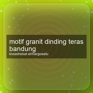 Motif Granit Dinding Teras Bandung