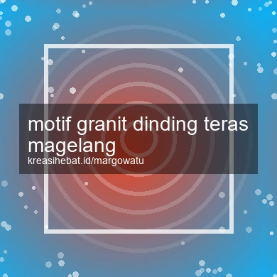 Motif Granit Dinding Teras Magelang