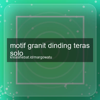 Motif Granit Dinding Teras Solo