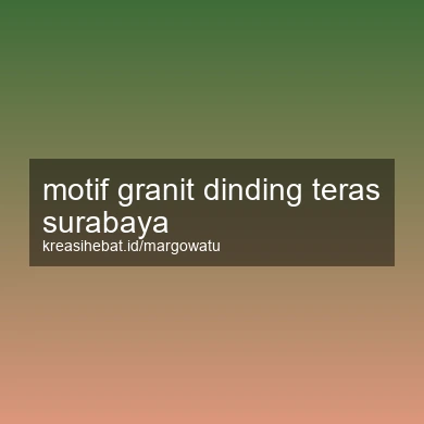 Motif Granit Dinding Teras Surabaya