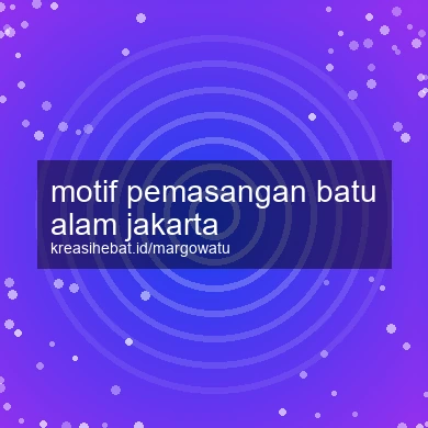 Motif Pemasangan Batu Alam Jakarta