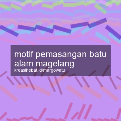 Motif Pemasangan Batu Alam Magelang