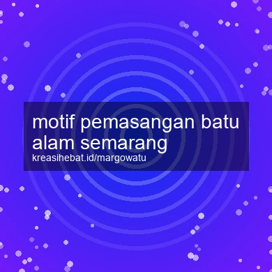 Motif Pemasangan Batu Alam Semarang