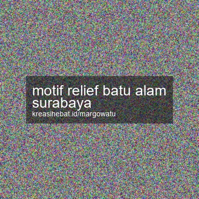 Motif Relief Batu Alam Surabaya