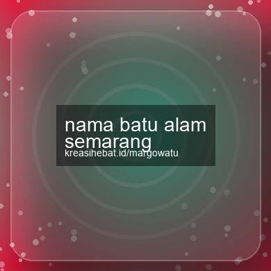 Nama Batu Alam Semarang