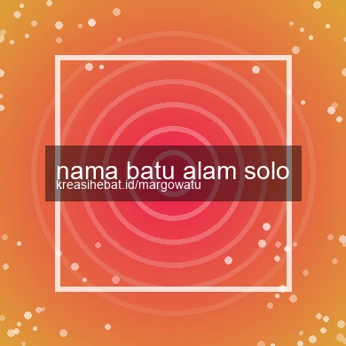 Nama Batu Alam Solo