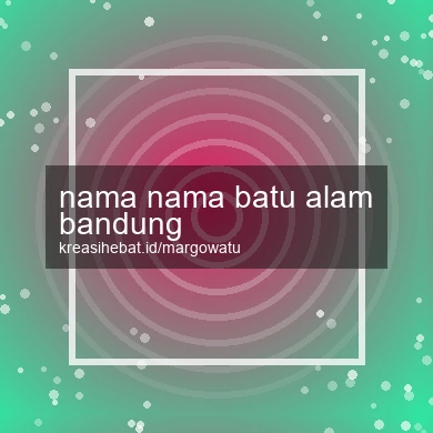 Nama Nama Batu Alam Bandung