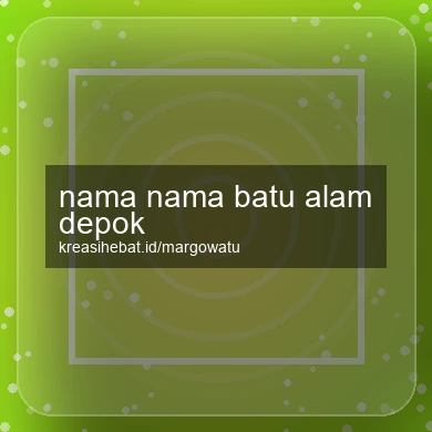Nama Nama Batu Alam Depok