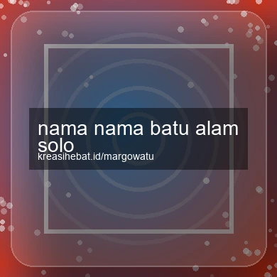 Nama Nama Batu Alam Solo