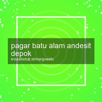 Pagar Batu Alam Andesit Depok