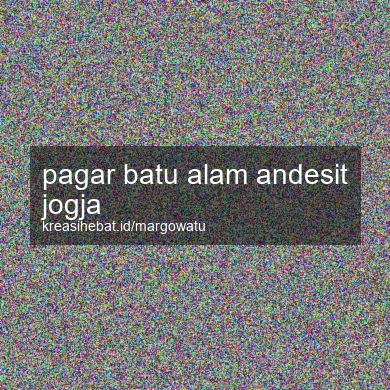 Pagar Batu Alam Andesit Jogja