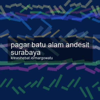 Pagar Batu Alam Andesit Surabaya