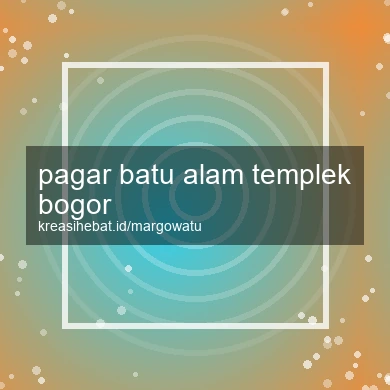 Pagar Batu Alam Templek Bogor