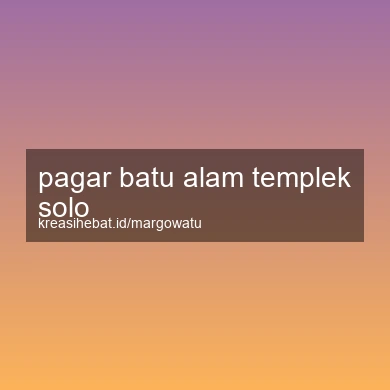 Pagar Batu Alam Templek Solo