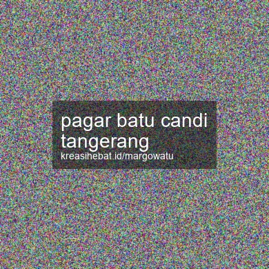 Pagar Batu Candi Tangerang