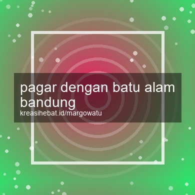 Pagar Dengan Batu Alam Bandung