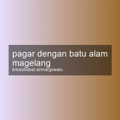 Pagar Dengan Batu Alam Magelang