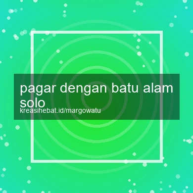 Pagar Dengan Batu Alam Solo